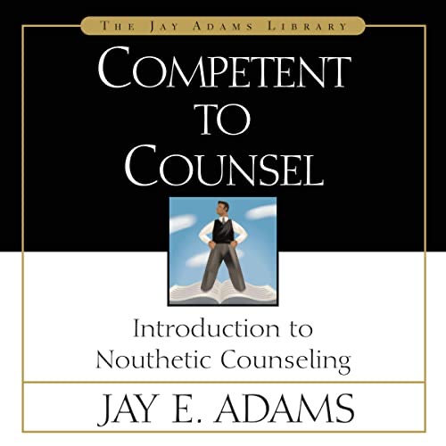 Competent to Counsel by Jay E Adams