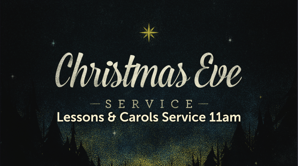 Christmas Eve Service - Lessons & Carols Service